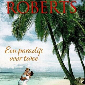 Een paradijs voor twee: Verrukkelijke verrassing / Explosieve gevoelens / Nora Roberts
