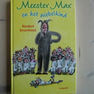 Meester Max en het wiebelkind / Rindert Kromhout (Harde kaft)