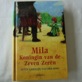 Mila Koningin van de Zeven Zeeën / Jette Carolijn van den Berg (AVI E7; Harde kaft)
