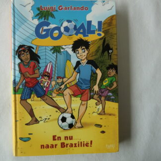 Goal! En nu... naar Brazilië! / Luigi Garlando (AVI E5; Zachte kaft)