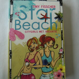 Star beach: citygirls met vakantie / Tiny Fisscher (Zachte kaft)