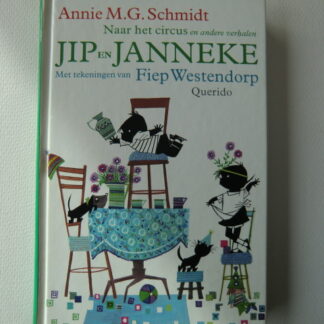 Jip en Janneke: Naar het circus en andere verhalen / Annie M.G Schmidt / (Harde kaft)
