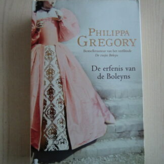 De erfenis van de Boleyns / Philippa Gregory (Paperback)