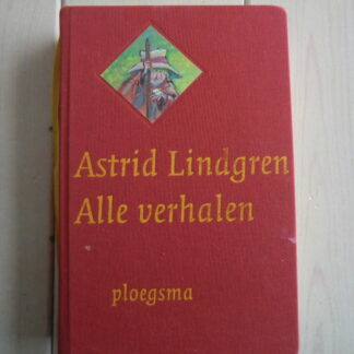 Astrid Lindgren: Alle verhalen (Voorleesboek; Zelf lezen: AVI 9; Harde kaft)