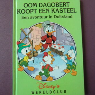 Oom Dagobert koopt een kasteel: Een avontuur in Duitsland (Disney Wereldclub; harde kaft)