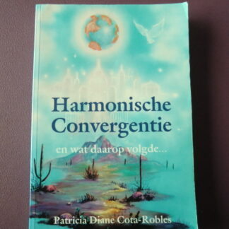 Harmonische convergentie en wat daarop volgde / Patricia Diane Cota-Robles (zachte kaft)