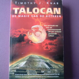 Talocan: de magie van de Azteken / Timothy J. Knab (Paperback)