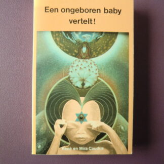 Een ongeboren baby vertelt! / René en Mira Coudris (Paperback)