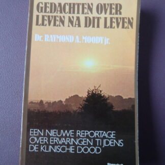 Gedachten over leven na dit leven / Dr. Raymond A. Moody jr. (Paperback)