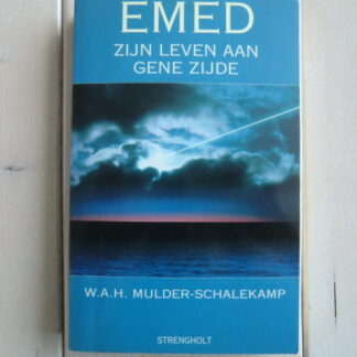Emed zijn leven aan gene zijde / W.A.H. Mulder-Schalenkamp (Paperback)