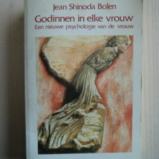 Godinnen in elke vrouw / Jean Shinoda Bolen (Paperback)