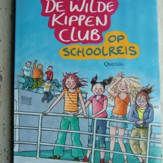 De Wilde Kippen Club: Op schoolreis / Cornelia Funke (AVI E5 - E6 ; hardee kaft)