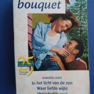 Bouquet Favorieten 117: Roberta Leigh: In het licht van de zon / Waar liefde wijkt / Verraderlijk spel