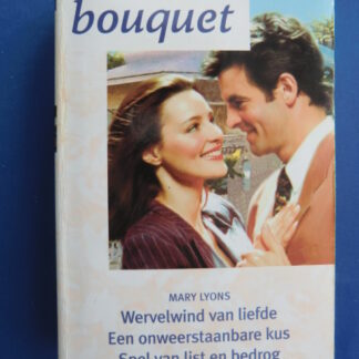 Bouquet Favorieten 149: Mary Lyons: Wervelwind van liefde / Een onweerstaanbare kus / Spel van list en bedrog