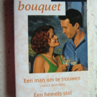 Bouquet Extra 147: Een man om te trouwen / Carole Mortimer ; Een hemels stel / Cara Colter