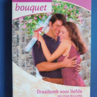 Bouquet Extra 229: Draaiboek voor liefde / Melissa McClone; Man Gezocht / Myrna MacKenzie