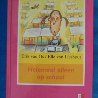 Helemaal alleen op school / Erik van Os / AVI-5 ; hardcover