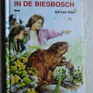 Een bever in de Biesbosch / Ad van Gils (AVI E5 ; harde kaft)