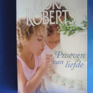Proeven van liefde / Nora Roberts