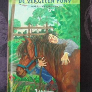 Pony Friends: De vergeten pony / Henriëtte Kan Hemmink (AVI E5 - M6; harde kaft)