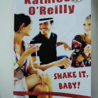 Shake it, baby! / Kathleen O'Reilly  (3 verhalen in 1 band)