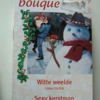 Bouquet Extra 203: Witte weelde / Cara Colter; Sexy kersman / Debrah Morris