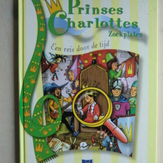 Prinses Charlottes zoekplaten: Een reis door de tijd (Harde kaft)