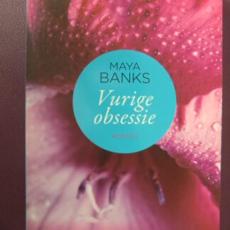 Vurige obsessie / Maya Banks (Paperback)