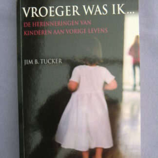 Mama, vroeger was ik ...../ Jim B. Tucker (Paperback)