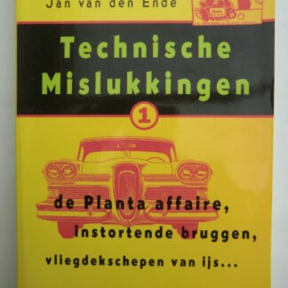 Technische mislukkingen / Lex Veldhoen & Jan van den Ende (Paperback)