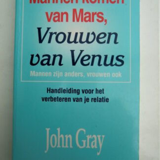 Mannen komen van Mars, vrouwen van Venus / John Gray (Zachte kaft)