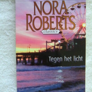 Tegen het licht / Nora Roberts