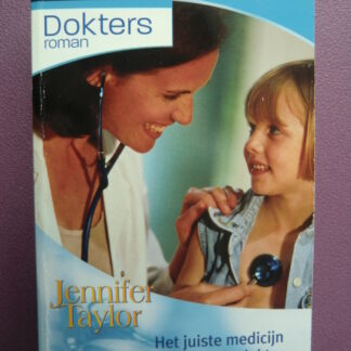 Dokters Roman Favorieten 237: Het juiste medicijn / De bloedmooie dokter / Dokter voor de show / Jennifer Taylor