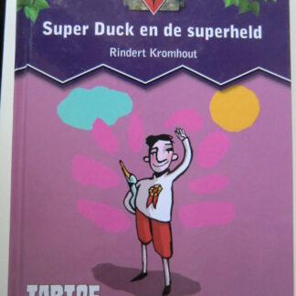 Super Duck en de superheld / Rindert Kromhout ( AVI E4 ; Hardcover)