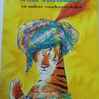 Een tijger met een tulband en andere voorleesverhalen / Burny Bos, Bies van Ede e.a. ( Voorleesboek; Zachte kaft )