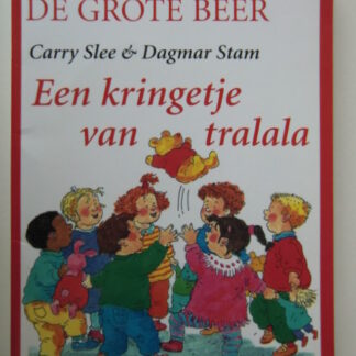 De kinderen van de Grote Beer: Een kringetje van tralala / Carry Slee en Dagmar Stam ( Voorleesboek; Zachte kaft )