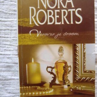 Verover je droom / Nora Roberts