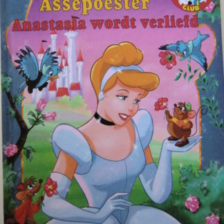 Assepoester: Anastasia wordt verliefd (Disney Club; Harde kaft)