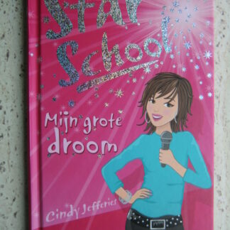Star school: Mijn grote droom / Cindy Jefferies (AVI E6 ; harde kaft)